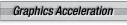 Graphics Acceleration